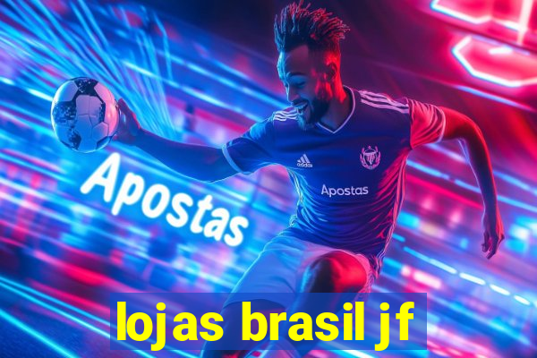 lojas brasil jf